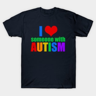 I Love Someone With Autism T-Shirt